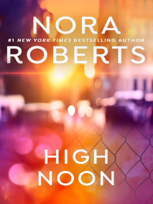 Title details for High Noon by Nora Roberts - Available